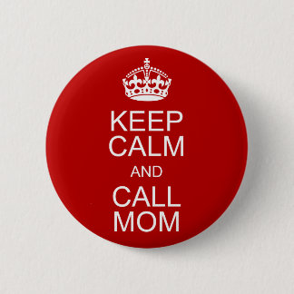 Keep Calm and Call Mom 2 Inch Round Button