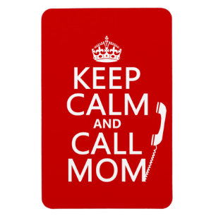 Keep Calm and Call Mom - all colours Magnet