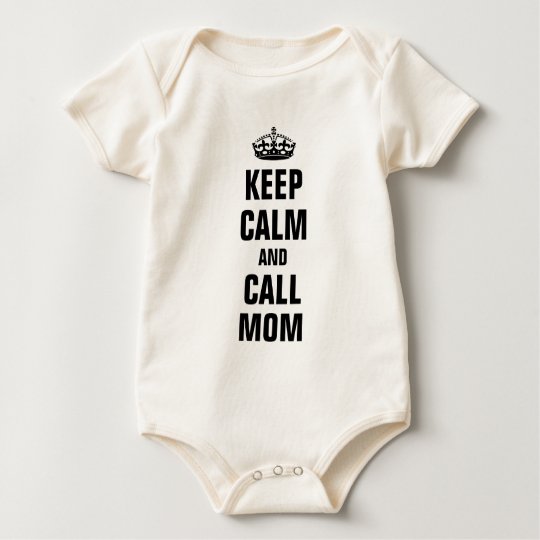 Keep calm and call mom baby bodysuit