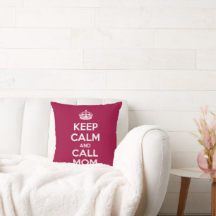 Keep Calm and Call Mom Throw Pillow