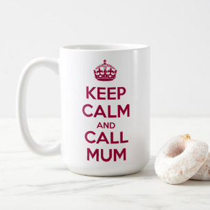 Keep Calm and Call Mum Coffee Mug
