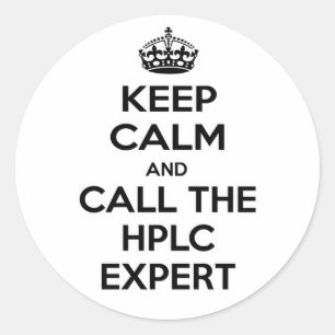 Keep Calm and Call The HPLC Expert Classic Round Sticker