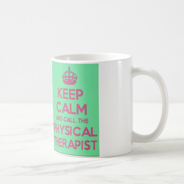 Keep Calm and Call the Physical Therapist Mug (Right)