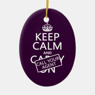 Keep Calm and Call Your Agent (any colour) Ceramic Ornament
