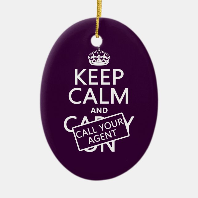 Keep Calm and Call Your Agent (any colour) Ceramic Ornament (Front)