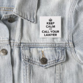 Keep Calm And Call Your Lawyer 2 Inch Square Button (In Situ)