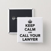 Keep Calm And Call Your Lawyer 2 Inch Square Button (Front & Back)