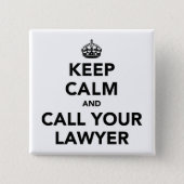 Keep Calm And Call Your Lawyer 2 Inch Square Button (Front)