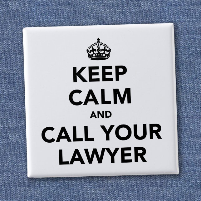 Keep Calm And Call Your Lawyer 2 Inch Square Button