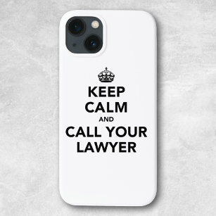 Keep Calm And Call Your Lawyer iPhone 13 Case