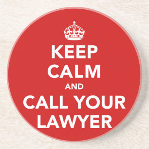 Keep Calm and Call Your Lawyer Coaster