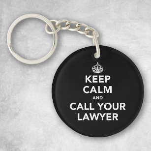 Keep Calm and Call Your Lawyer Keychain