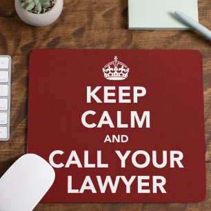 Keep Calm and Call Your Lawyer Mouse Pad