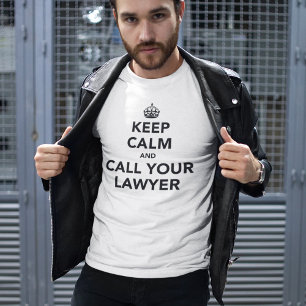 Keep Calm And Call Your Lawyer T-Shirt