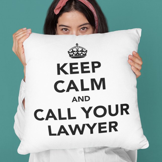 Keep Calm And Call Your Lawyer Throw Pillow (Creator Uploaded)