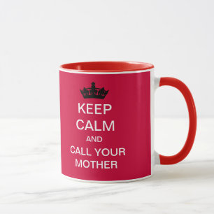 KEEP CALM And Call Your Mother Mug