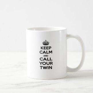 Keep Calm and Call Your Twin Coffee Mug