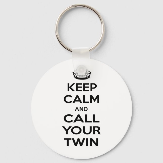 Keep Calm and Call Your Twin Keychain (Front)