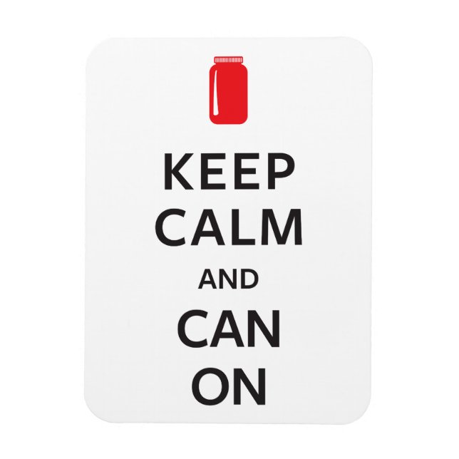 Keep Calm and Can On Magnet (Vertical)