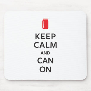 Keep Calm and Can On Mouse Pad