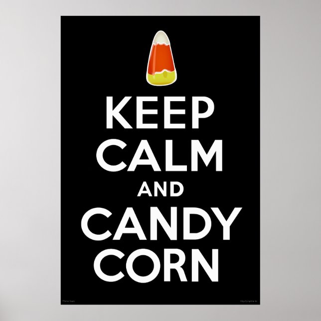 Keep Calm and Candy Corn on Black Poster (Front)