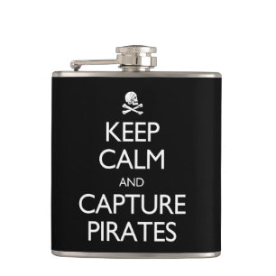 Keep Calm and Capture Pirates Any Colour Hip Flask