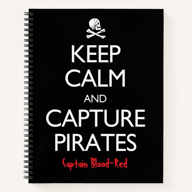 Keep Calm and Capture Pirates Personalized Notebook (Front)