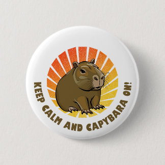 Keep Calm and Capybara On!  2 Inch Round Button