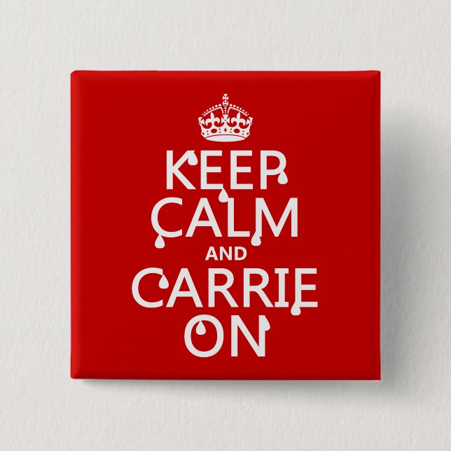 Keep Calm and Carrie On - blood - all colours 2 Inch Square Button (Front)