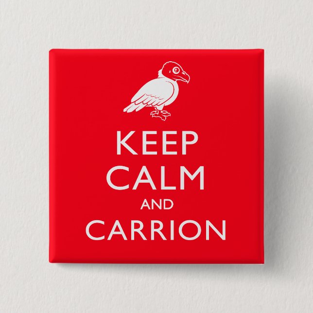 Keep Calm and Carrion 2 Inch Square Button (Front)