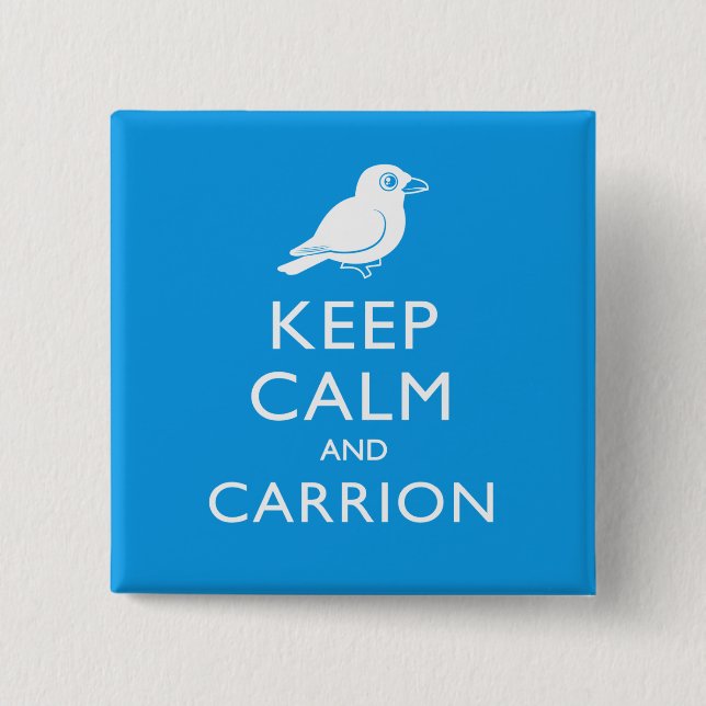 Keep Calm and Carrion (crow) 2 Inch Square Button (Front)