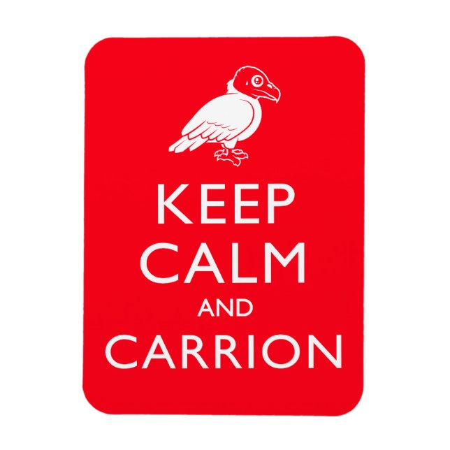 Keep Calm and Carrion Magnet (Vertical)