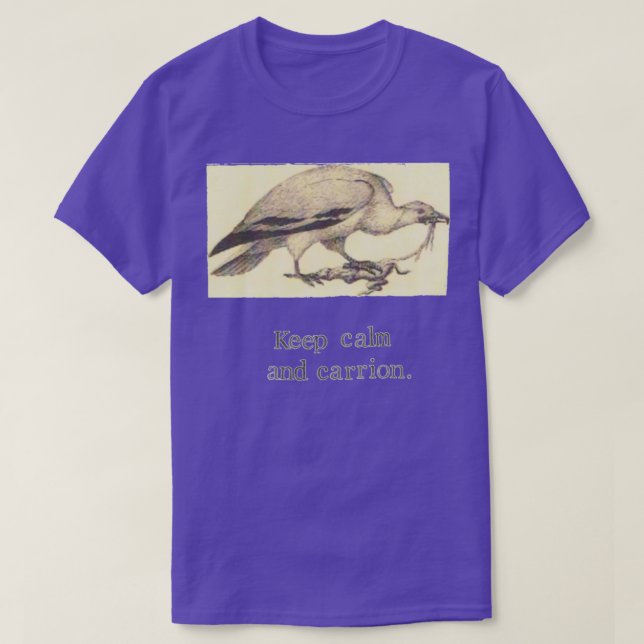 Keep Calm And Carrion T-Shirt (Design Front)