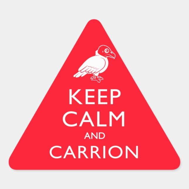 Keep Calm and Carrion Triangle Sticker (Front)