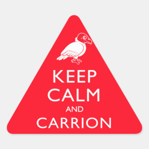 Keep Calm and Carrion Triangle Sticker