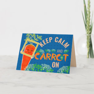 Keep Calm and Carrot On Carrot Pun Card