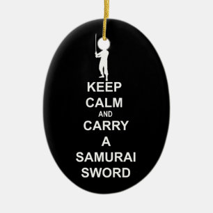 Keep calm and carry a samurai sword ceramic ornament
