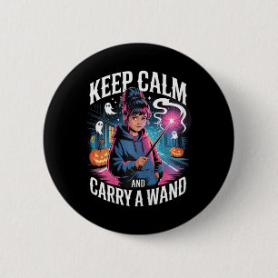 Keep Calm And Carry A Wand Teen Girl Halloween Wit 2 Inch Round Button