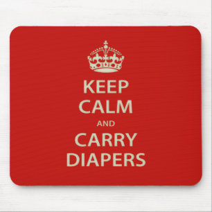 Keep Calm and Carry Diapers Mouse Pad