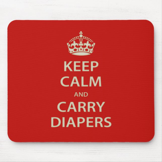 Keep Calm and Carry Diapers Mouse Pad (Front)