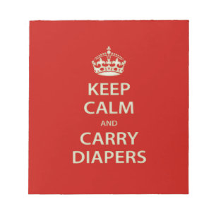 Keep Calm and Carry Diapers Notepad