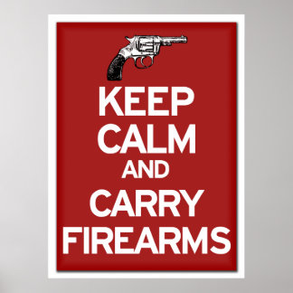 Keep Calm and Carry Firearms poster