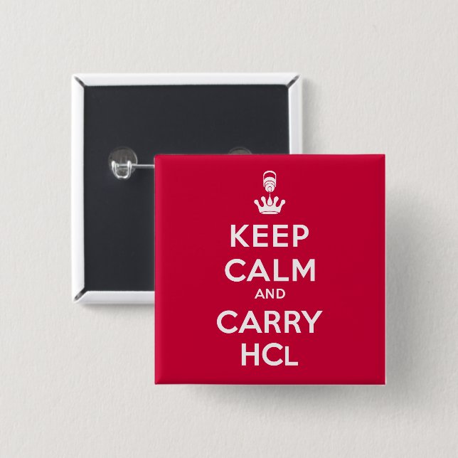 Keep Calm and Carry HCl 2 Inch Square Button (Front & Back)