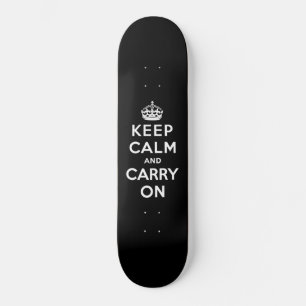 Keep Calm and Carry On (Black Design) Skateboard
