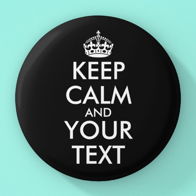 Keep Calm and Carry On - Create Your Own 2 Inch Round Button (Creator Uploaded)
