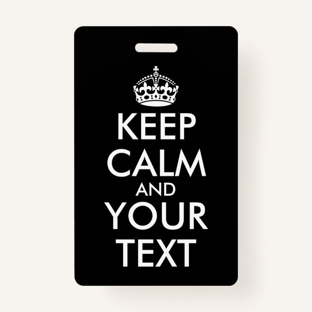 Keep Calm and Carry On - Create Your Own Badge (Front)
