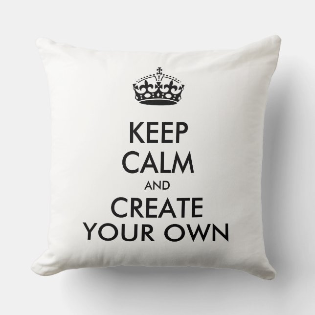 Keep Calm and Carry On Create Your Own Black Throw Pillow (Front)