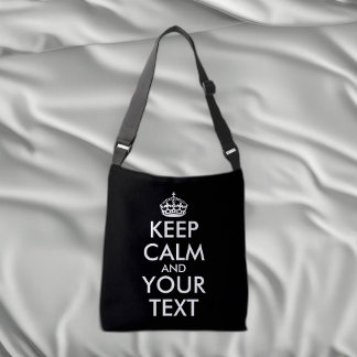 Keep Calm and Carry On - Create Your Own Crossbody Bag