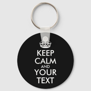 Keep Calm and Carry On - Create Your Own Keychain