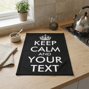 Keep Calm and Carry On - Create Your Own Kitchen Towel